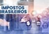 Os Principais Impostos Brasileiros e Como Eles Impactam as Empresas IMPOSTOS BRASILEIROS